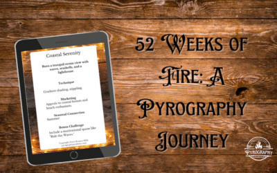 52 Weeks of Fire: A Year-Long Pyrography Challenge to Transform Your Wood-Burning Skills